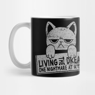 Living the dream one nightmare at a time Mug